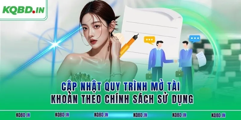 Cập nhật quy trình mở tài khoản theo chính sách sử dụng