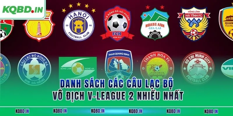 Danh sách các câu lạc bộ vô địch V-League 2 nhiều nhất