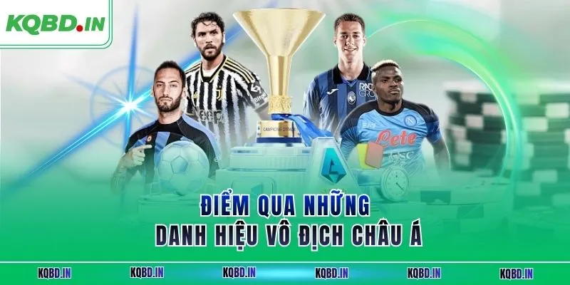 Điểm qua những danh hiệu vô địch châu Á