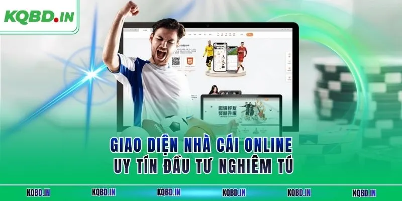 Giao diện nhà cái online uy tín đầu tư nghiêm tú