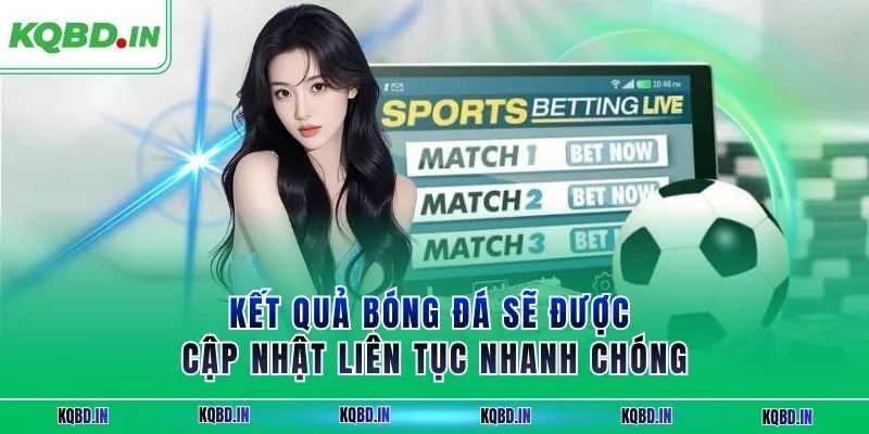 KQBD IN - Nhận định, kết quả bóng đá hôm nay trực tiếp 24h 27 Kết quả bóng đá sẽ được cập nhật liên tục nhanh chóng