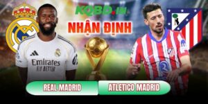 Nhận định bóng đá Real Madrid vs Atletico Madrid, 3h ngày 23/03 48 Real Madrid vs Atletico Madrid